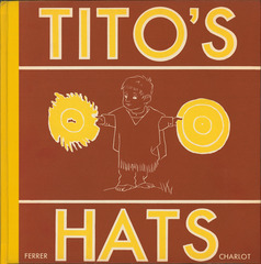 Illustrations by Jean Charlot.  'Tito's Hats' written by Melchor G. Ferrer.